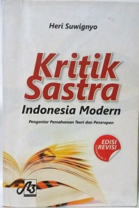 Kritik Sastra Indonesia Modern : Pengantar Pemahaman Teori dan Penerapan